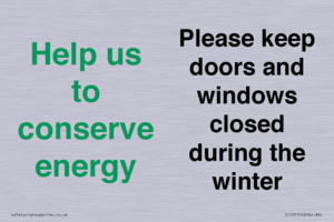 Help us to conserve energy - Please keep doors and windows closed during the winter